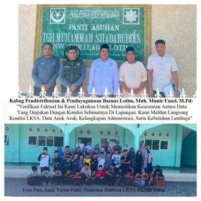 Pastikan ZIS Tepat Sasaran, BAZNAS Lotim Turun Langsung Verifikasi Bantuan LKSA TGH. Sadaruddin
